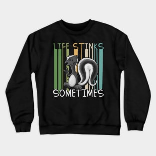 Life Stinks Sometimes Funny Skunk Pun Statement Crewneck Sweatshirt